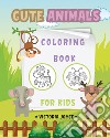 Coloring book for kids. Cute animals libro di Joyce Victoria