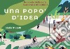 Una popo' d'idea. Serie ecologia bizzarra libro