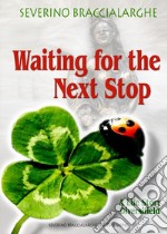 Waiting for the next stop. A life story diversifield libro