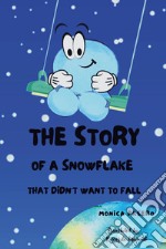 The story of a snowflake that didn't want to fall libro