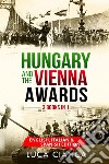 Hungary and the Vienna awards (3 Books in 1). Ediz. italiana, inglese e francese libro