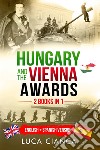 Hungary and the Vienna awards. (2 books in 1). Ediz. inglese e francese libro