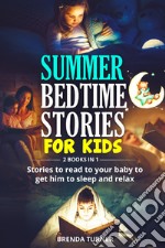 Summer bedtime stories for kids (2 books in 1) libro