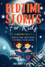 Bedtime stories for kids (2 books in 1) libro