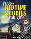Classic bedtime stories for kids (4 books in 1) libro di Turner Brenda