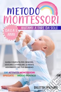 100 Attività Montessori - 2/6 Anni - Marie-Hélène Place