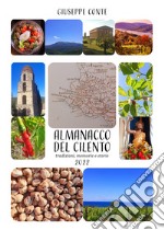 Almanacco del Cilento. Tradizioni, memorie e storie. Anno 2022