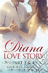 Diana love story. Graduation, and we plan to be a part of the season. Vol. 3-4 libro di Scott Tina