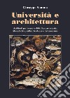 Università e architettura. Ambienti per la nuova didattica partecipata, laboratoriale, online: tendenze e testimonianze libro