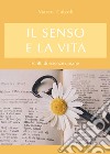 Il senso e la vita. Scritti di scienze umane libro