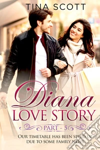 Diana love story. Our timetable has been sped up due to some family news. Vol. 5 libro