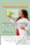 L'alimentazione funzionale. Diario di una nutrizionista libro di Negri Sonia