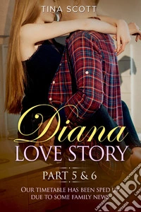 Diana love story. Our timetable has been sped up due to some family news. Vol. 5-6 libro