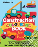 Construction coloring book for kids. The best construction coloring book filled with 40+ designs of big trucks, cranes, tractors, diggers