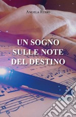 Un sogno sulle note del destino libro