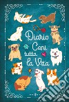 Diario Cani tutta la vita. Agenda settimanale con 52 leggende, curiosità e miti sui cani. Una storia diversa ogni settimana libro di Paper Secrets (cur.)