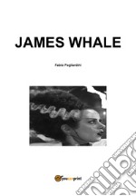 James Whale libro