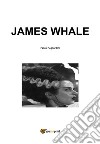 James Whale libro