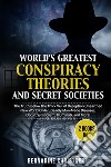 World's greatest conspiracy theories and secret societies. The truth below the thick veil of deception unearthed new world order, deadly man-made diseases, occult symbolism, illuminati, and more! (2 books in 1) libro di Christner Bernadine