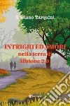 Intrighi ed amori nella terra di Albione 2.0 libro di Tarquini Luciano
