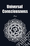 Universal consciousness libro