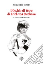 L'occhio di vetro di Erich von Stroheim