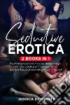 Seductive erotica. The most sensual and intriguing stories that you can also practice with your partner or your lover! Explode your sexuality with this book (2 books in 1) libro