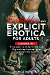 Forbidden and explicit erotica for adults (2 books in 1) libro