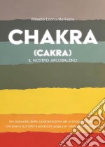 Chakra (Cakra). Il nostro arcobaleno