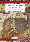 L'impero romano d'Occidente. Storia politica e militare da Onorio a Odoacre libro di Galvani Alessandro