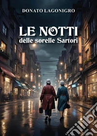 Le notti delle sorelle Sartori libro