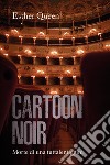 Cartoon noir. Morte di una tuttalentiggini libro