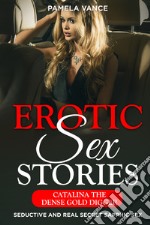 Explicit erotic sex stories. Catalina dense gold digger. Seductive and real secret sapphic sex libro