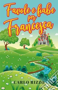 Favole e fiabe per Francesca