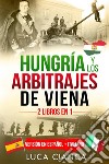 Hungrìa y los arbitrajes de Viena (2 libros en 1). Ediz. bilingue libro