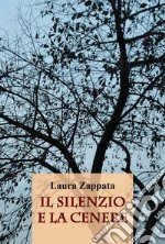 Il silenzio e la cenere libro