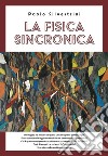 La fisica sincronica libro di Silvestrini Paolo