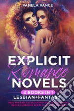 Explicit romance novels. Lesbian and Fantasy (2 books in 1) libro