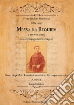 Frate Serafino Marinosci (1869-1919): Messa da Requiem. Cenni biografici-Introduzione critica-Ristampa anastatica libro