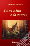 La vecchia e la morte libro