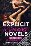 Explicit romance novels . Lesbian and gay. Gangbangs, threesomes, anal sex, taboo collection, MILFs, BDSM, rough forbidden adult (2 books in 1) libro