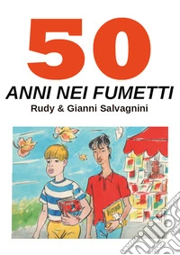 50 anni nei fumetti libro