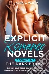 Explicit romance novels. The dark prince. Gangbangs, threesomes, anal sex, taboo collection, MILFs, BDSM, rough forbidden adult (2 books in 1) libro