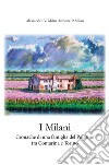 I Milani. Cronache di una famiglia del Polesine tra Contarina e Torino. 1865-2011 libro