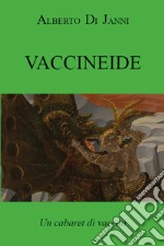 Vaccineide. Un cabaret di vaccini