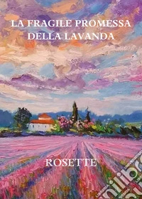 La fragile promessa della lavanda