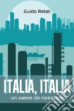 Italia, Italia, un paese da ripensare libro