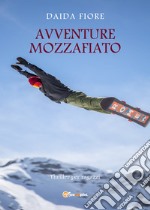 Avventure mozzafiato libro