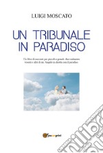 Un tribunale in paradiso? libro