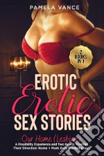 Explicit erotic sex stories. Our home (lesbian) (2 books in 1) libro